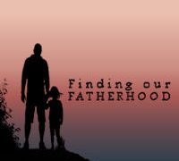 Finding Our Fatherhood
